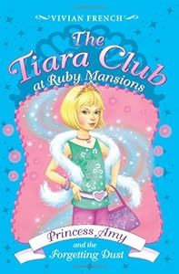 The Tiara Club at Ruby Mansions 6: Princess Amy and the Forgetting Dust