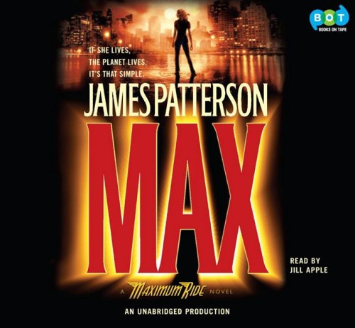 Max: A Maximum Ride Novel, Narrated By Jill Apple, 5 Cds by James Patterson