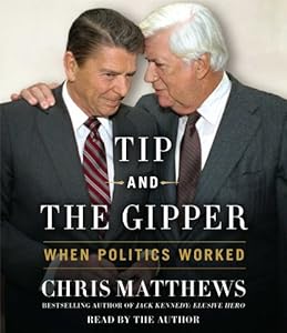 Tip and the Gipper: When Politics Worked