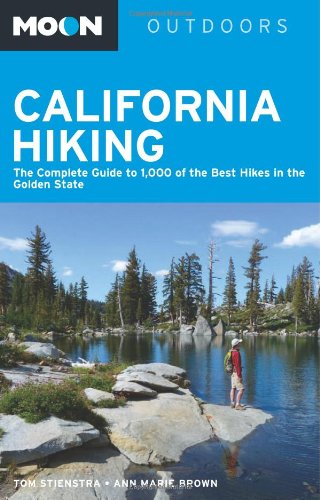 Moon California Hiking: The Complete Guide to 1,000 of the Best Hikes in the Golden State by Tom Stienstra