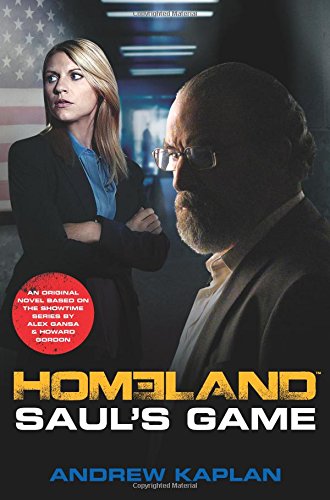 Homeland: Saul's Game: A Homeland Novel by Andrew Kaplan