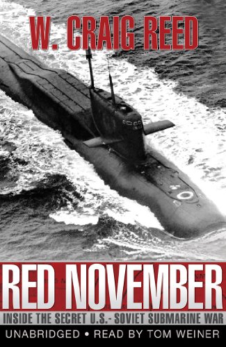 Red November: Inside the Secret U.S.-Soviet Submarine War by W. Craig Reed