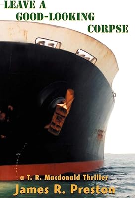 Leave a Good-Looking Corpse: A T. R. Macdonald Thriller