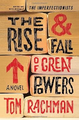 The Rise &amp; Fall of Great Powers: A Novel