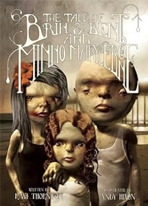 The Tale of Brin and Bent and Minno Marylebone by Ravi Thornton