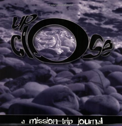 Up-Close: A Mission Trip Journal by Julie Anderson