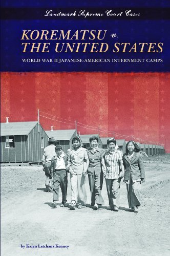 Korematsu v. The United States: World War II Japanese-American Internment Camps by Karen Latchana Kenney