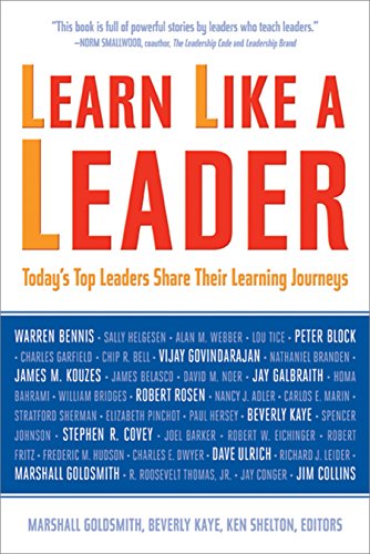 Learn Like a Leader: Today's Top Leaders Share Their Learning Journeys by Marshall Goldsmith