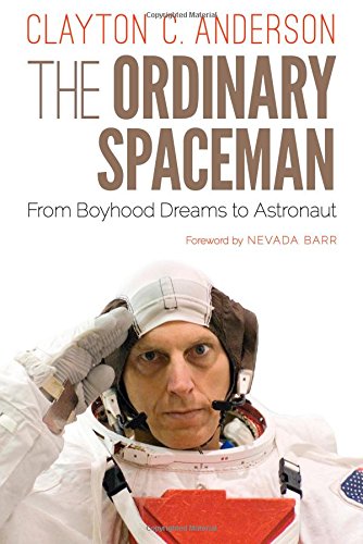 The Ordinary Spaceman: From Boyhood Dreams to Astronaut by Clayton C. Anderson 
			
			
		
		
		
       	 
       		
       			,