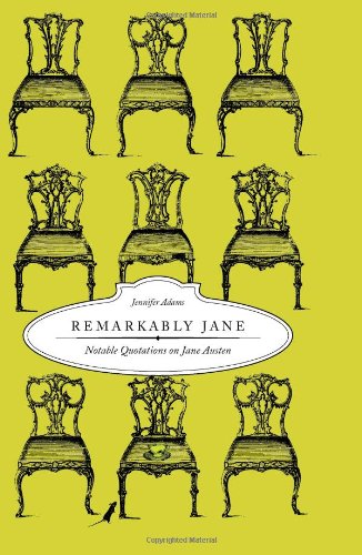 Remarkably Jane: Notable Quotations on Jane Austen by Jennifer Adams