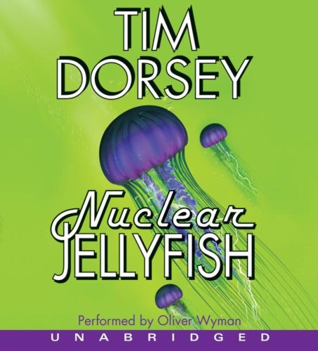 Nuclear Jellyfish Unabridged CD by Tim Dorsey