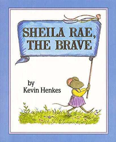 Sheila Rae, the Brave by Kevin Henkes