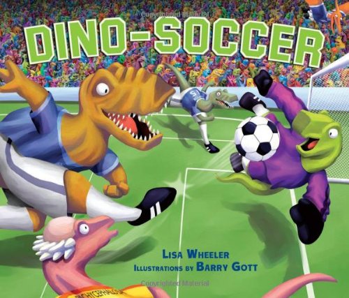 Dino-Soccer by Lisa Wheeler