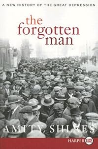 The Forgotten Man: A New History of the Great Depression
