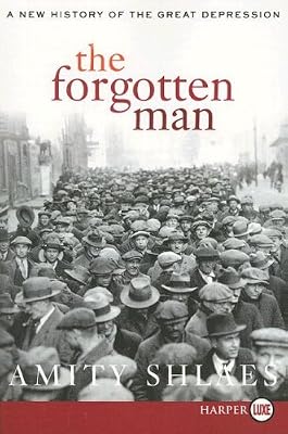 The Forgotten Man: A New History of the Great Depression