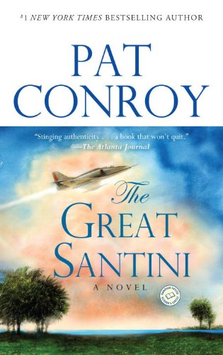 The Great Santini: A Novel by Pat Conroy
