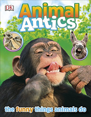 Animal Antics by DK Publishing