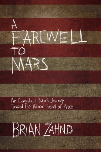 A Farewell to Mars: An Evangelical Pastor's Journey Toward the Biblical Gospel of Peace by Randy Alcorn