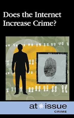 Does the Internet Increase Crime? (At Issue)