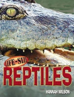 Life-Size Reptiles (Life Size Books)