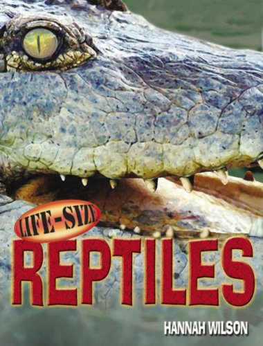 Life-Size Reptiles (Life Size Books) by Hannah Wilson