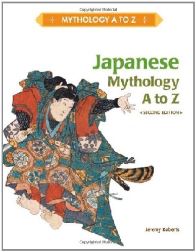 Japanese Mythology A to Z by Jeremy Roberts