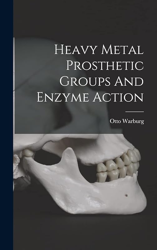 Heavy Metal Prosthetic Groups And Enzyme Action by Otto Warburg