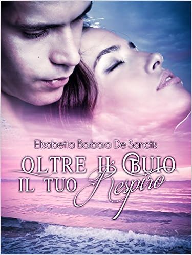 Elisabetta Barbara De Sanctis - Oltre il buio il tuo respiro (2015)