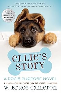 Ellie's Story: A Dog's Purpose Novel