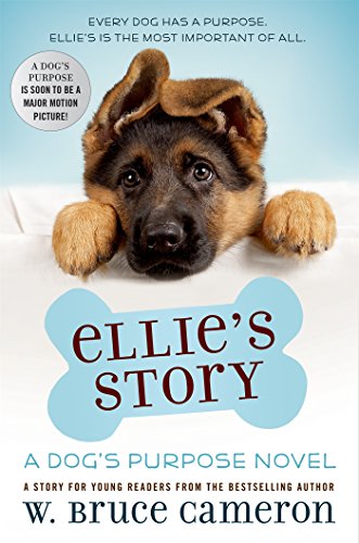 Ellie's Story: A Dog's Purpose Novel by W  Bruce Cameron