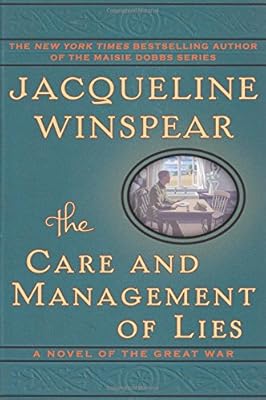 The Care and Management of Lies: A Novel of the Great War