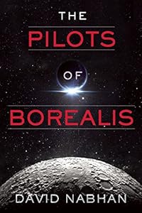 The Pilots of Borealis by David Nabhan