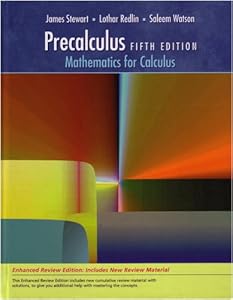 Precalculus: Mathematics for Calculus, Enhanced Review Edition, 5th Edition by by James Stewart and Lothar Redlin