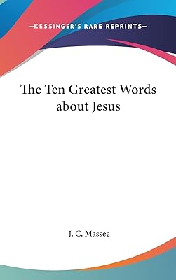 The Ten Greatest Words about Jesus