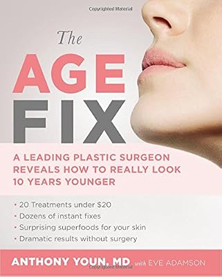 The Age Fix: Insider Tips, Tricks, and Secrets to Look and Feel Younger Without Surgery