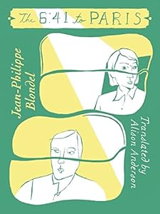 The 6:41 to Paris by Jean-Philippe Blondel                       ,