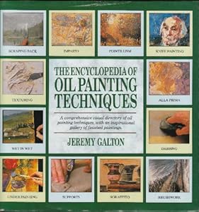 Encyclopedia of Oil Painting Techniques by Jeremy Galton