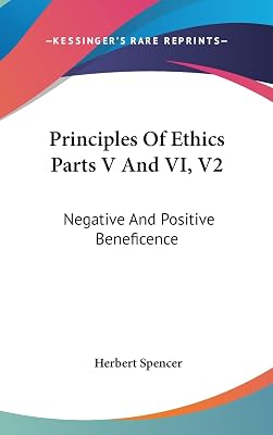 Principles Of Ethics Parts V And VI, V2: Negative And Positive Beneficence