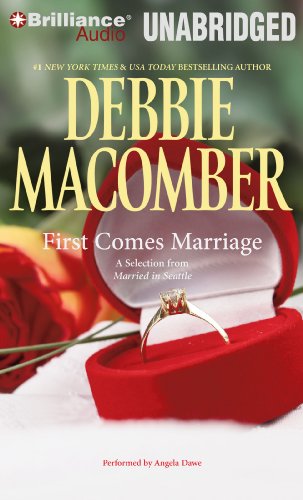 First Comes Marriage: A Selection from Married in Seattle by Debbie Macomber
