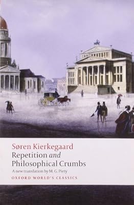 Repetition and Philosophical Crumbs (Oxford World's Classics)