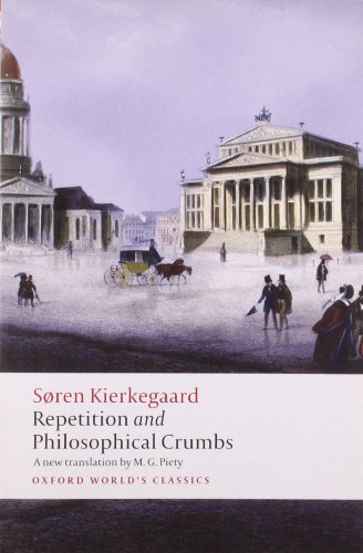 Repetition and Philosophical Crumbs (Oxford World's Classics) by Soren Kierkegaard