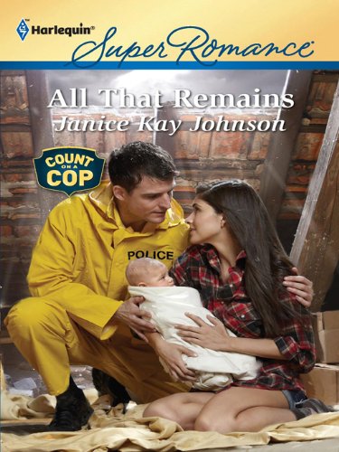 All That Remains (Count on a Cop Book 50) by Janice Kay Johnson