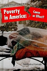 Poverty in America: Cause or Effect? (Controversy!)