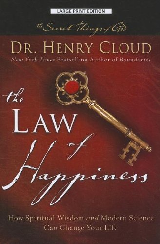 The Law of Happiness: How Spiritual Wisdom and Modern Science Can Change Your Life by Dr. Henry Cloud