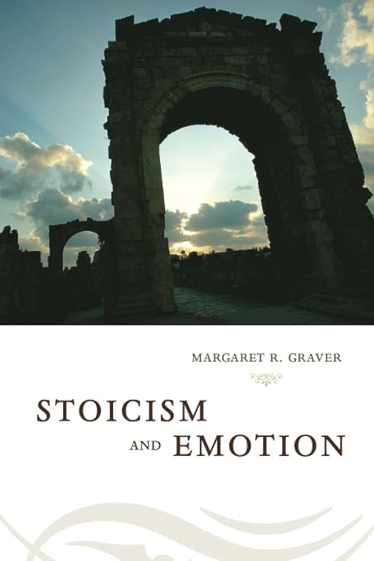 Stoicism and Emotion by Margaret Graver