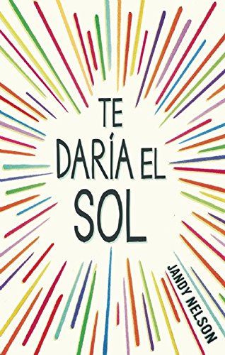 Te daría el sol by Jandy Nelson