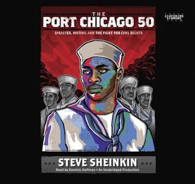 The Port Chicago 50: Disaster, Mutiny, and the Fight for Civil Rights