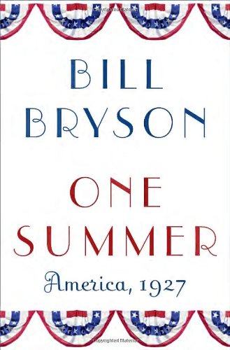One Summer: America, 1927 by Bill Bryson