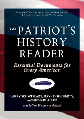 The Patriot's History Reader: Essential Documents for Every American