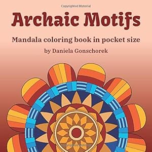 Archaic Motifs: Mandala coloring book in pocket size by Daniela Gonschorek